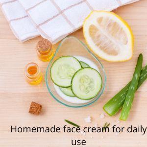 Homemade face cream for daily use