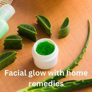 Facial glow with home remedies